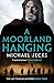 A Moorland Hanging (Last Templar Mysteries Book 3)