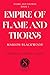 Empire of Flame and Thorns