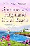 Summer at the Highland Coral Beach: A romantic, heart-warming, and uplifting read (Port Willow Bay Book 1) Summer at the Highland Coral Beach: A romantic, heart-warming, and uplifting read (Port Willow Bay Book 1)
