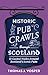 Historic Pub Crawls Through Scotland: 11 Guided Walks Around Scotland's Iconic Pubs and Landmarks