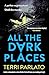 All The Dark Places: A twis...