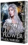 Spirit of the Dying Flower: A Gothic Twisted Fairy Tale Book cover for Spirit of the Dying Flower: A Gothic Twisted Fairy Tale