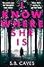 I Know Where She Is by S. B. Caves