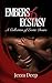 Embers & Ecstasy:: A Collec...