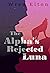The Alpha's Rejected Luna (Fighting Fate)