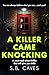 A Killer Came Knocking by S. B. Caves