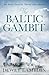 The Baltic Gambit (Alan Lewrie Naval Adventures Book 15)