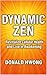 Dynamic Zen by Donald Hwong