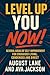Level Up You, Now!: Several...