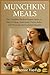Munchkin Meals: The Complet...