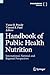 Handbook of Public Health Nutrition: International, National, and Regional Perspectives
