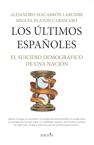 Los últimos españoles: El suicidio demográfico de una Nación (Spanish Edition)