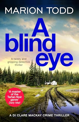 A Blind Eye: A twisty and gripping detective thriller (Detective Clare Mackay Book 7)