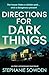 Directions for Dark Things by Stephanie Sowden