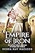 Empire of Iron: An ancient ...