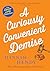 A Curiously Convenient Demise: A laugh-out-loud cosy crime novel set in Wales for fans of Richard Osman, Richard Coles and Janice Hallett (Dinner Lady Detectives Book 7)