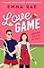 Love Game by Emma Rae