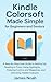 Kindle Colorsoft Made Simple for Beginners and Seniors by James noah