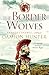 The Border Wolves: A gripping novel of Ancient Rome (Centurions Book 4)