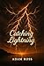 Catching Lightning : The He...