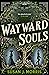 Wayward Souls by Susan J. Morris