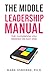 The Middle Leadership Manua...