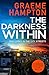 The Darkness Within: A twisty, completely gripping crime thriller (D.I Denning and D.S Fisher Book 3)