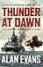Thunder At Dawn: An unputdo...