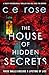 The House of Hidden Secrets by CE Rose
