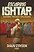 Escaping Ishtar