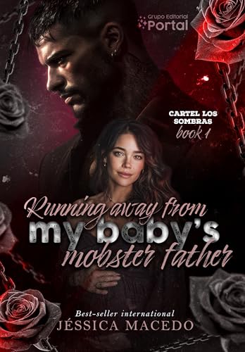 Running away from my baby's mobster father (Cartel Los Sombras Book 1)