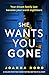 She Wants You Gone: An up-all-night, pulse-thudding thriller