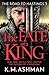 The Fate of a King: A compe...