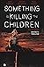 Something is Killing the Children Vol. 5: Benvenuti a Tribulation