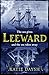 Leeward: A Times Historical Novel of the Year 2023 (Nightingale & Courtney Book 1)
