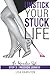 UNSTICK YOUR STUCK LIFE: St...
