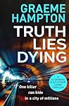 Truth Lies Dying:...