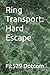 Ring Transport: Hard Escape