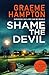 Shame the Devil: A twisty, ...