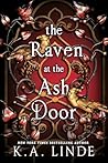 The Raven at the Ash Door by K.A. Linde