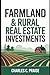 FARMLAND & RURAL REAL ESTATE INVESTMENTS by CHARLES C. PRAISE