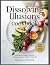 Dissolving Illusions Cookbook by Michelle Grayson