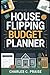 HOUSE FLIPPING BUDGET PLANNER by CHARLES C. PRAISE