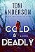 Cold & Deadly by Toni Anderson