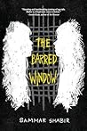 The Barred Window by Sammar Shabir