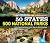 50 States 500 National Parks: Epic Destinations from Sea to Shining Sea