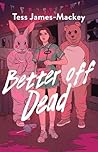 Better off Dead: ...