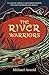 The River Warriors by Michael Arnold
