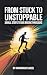 From Stuck to Unstoppable: ...