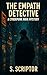 The Empath Detective: A Cyb...